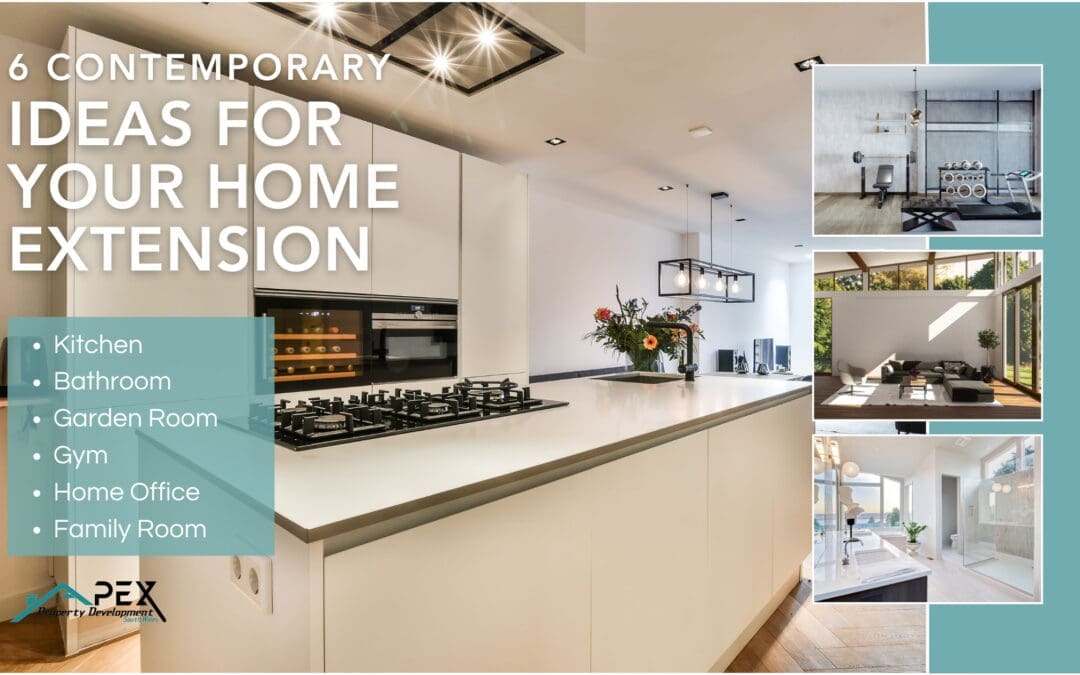 6 Contemporary Ideas for Your Home Extension